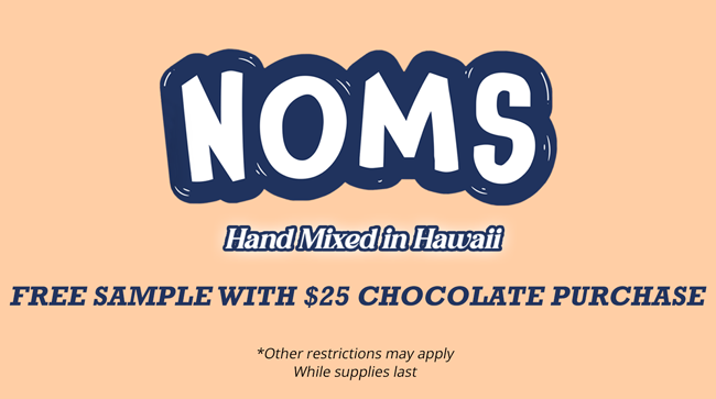 FREE NOMS SAMPLE WITH $25 CHOCOLATE PURCHASE PROMO CARD FREE NOMS SAMPLE WITH $25 CHOCOLATE PURCHASE PROMO CARD